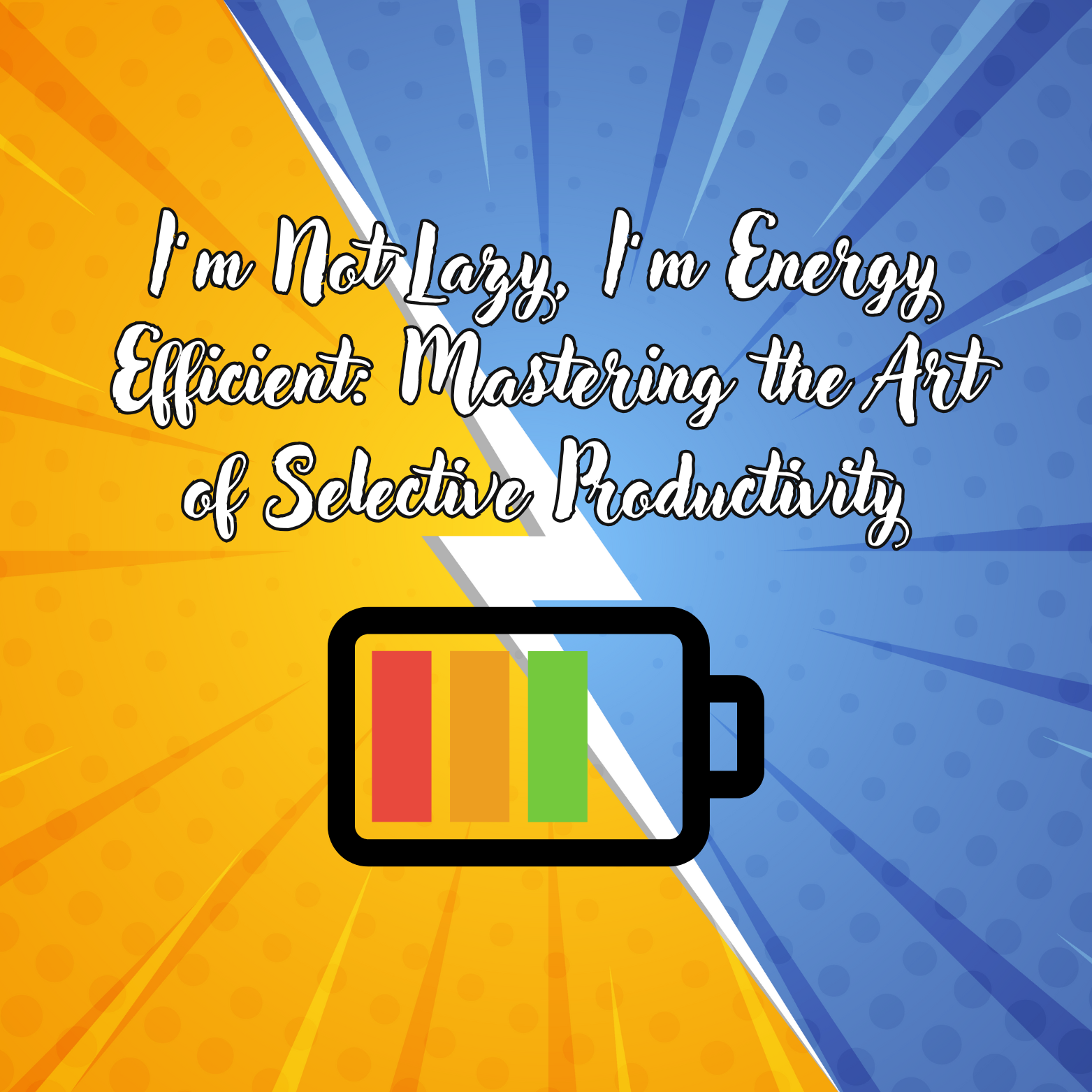 I’m Not Lazy, I’m Energy Efficient: Mastering the Art of Selective Productivity