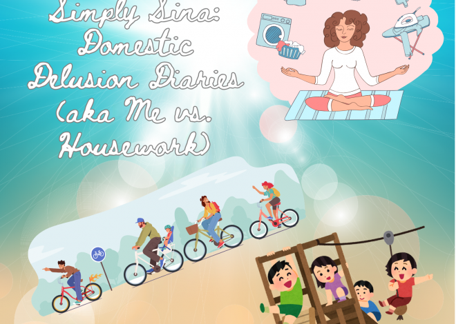 Simply Sina: Domestic Delusion Diaries (aka Me vs. Housework)
