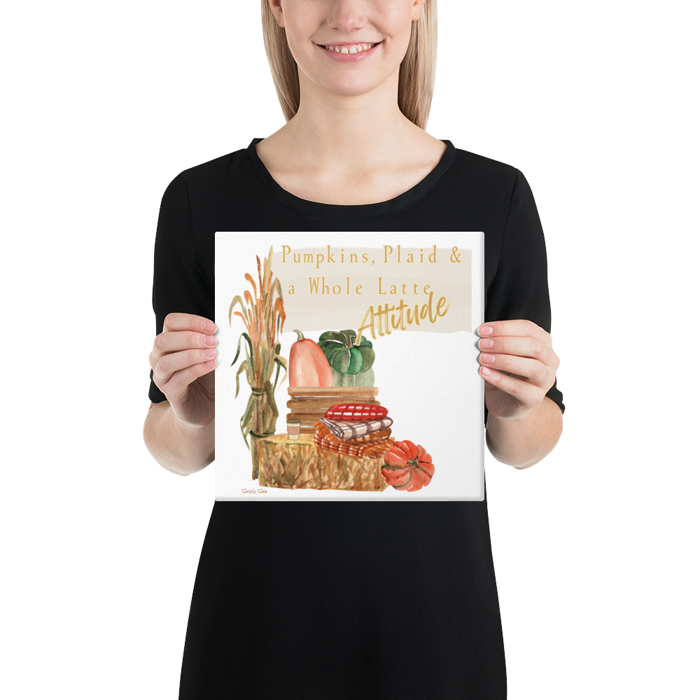Pumpkins, Plaid & a Whole Latte Attitude – Canvas by Simply Seen