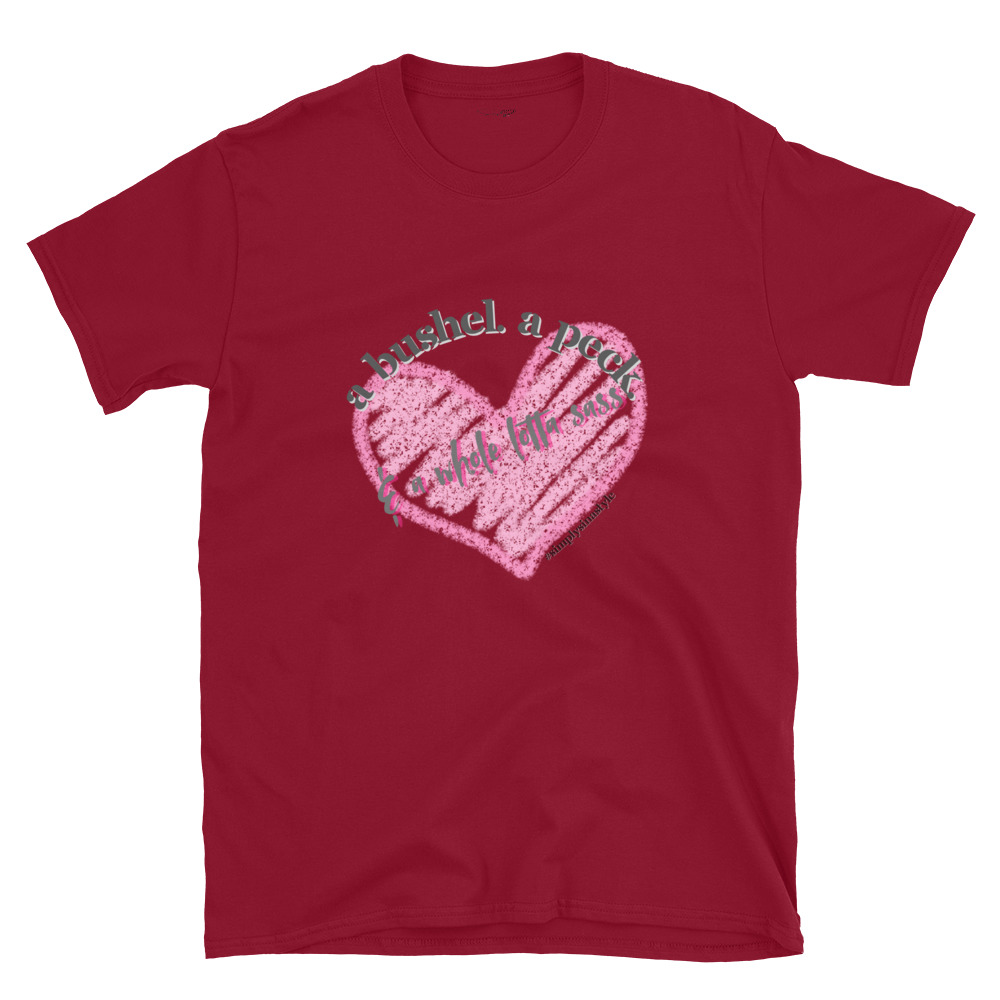 A bushel. a peck. & a whole lotta sass. – Short-Sleeve Unisex T-Shirt by Simply Sina - Image 27