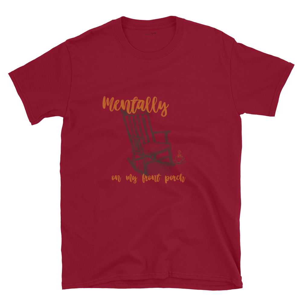Mentally On My Front Porch – Short-Sleeve Unisex T-Shirt by Simply Sina - Image 32