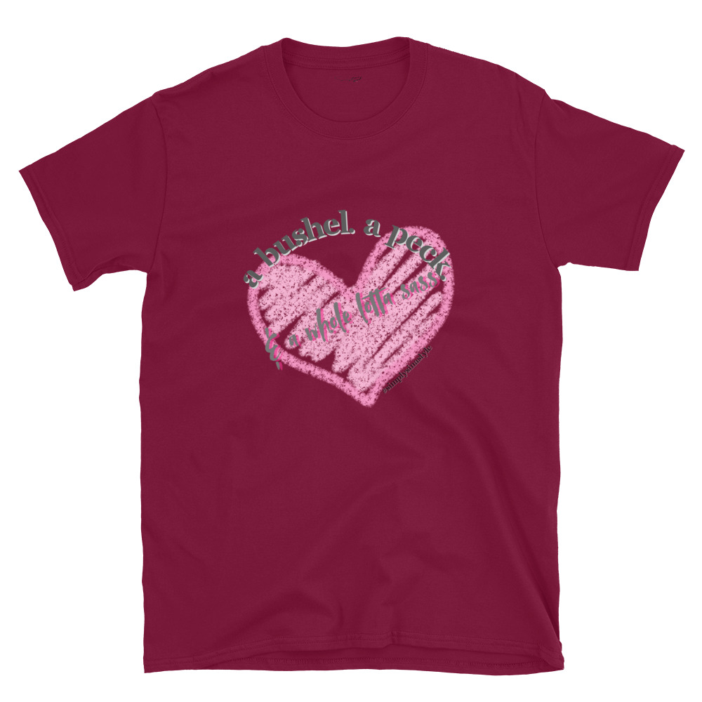 A bushel. a peck. & a whole lotta sass. – Short-Sleeve Unisex T-Shirt by Simply Sina - Image 24