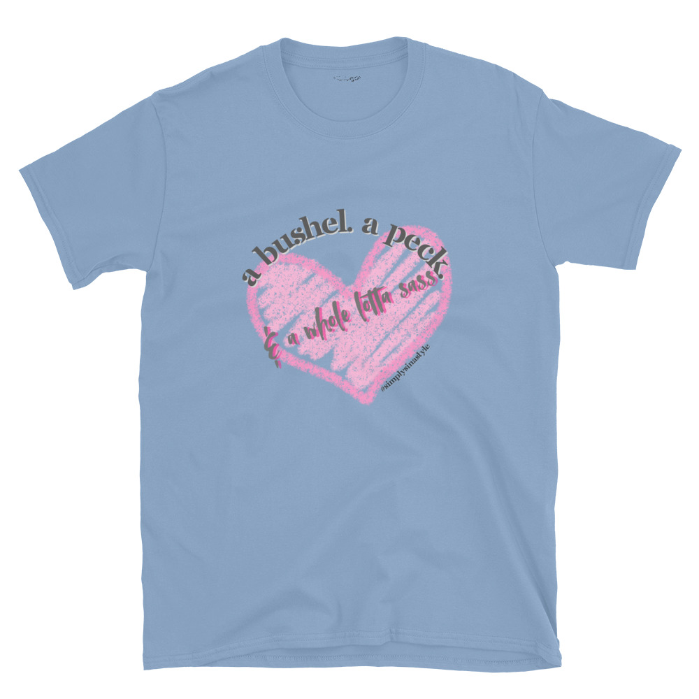 A bushel. a peck. & a whole lotta sass. – Short-Sleeve Unisex T-Shirt by Simply Sina - Image 22