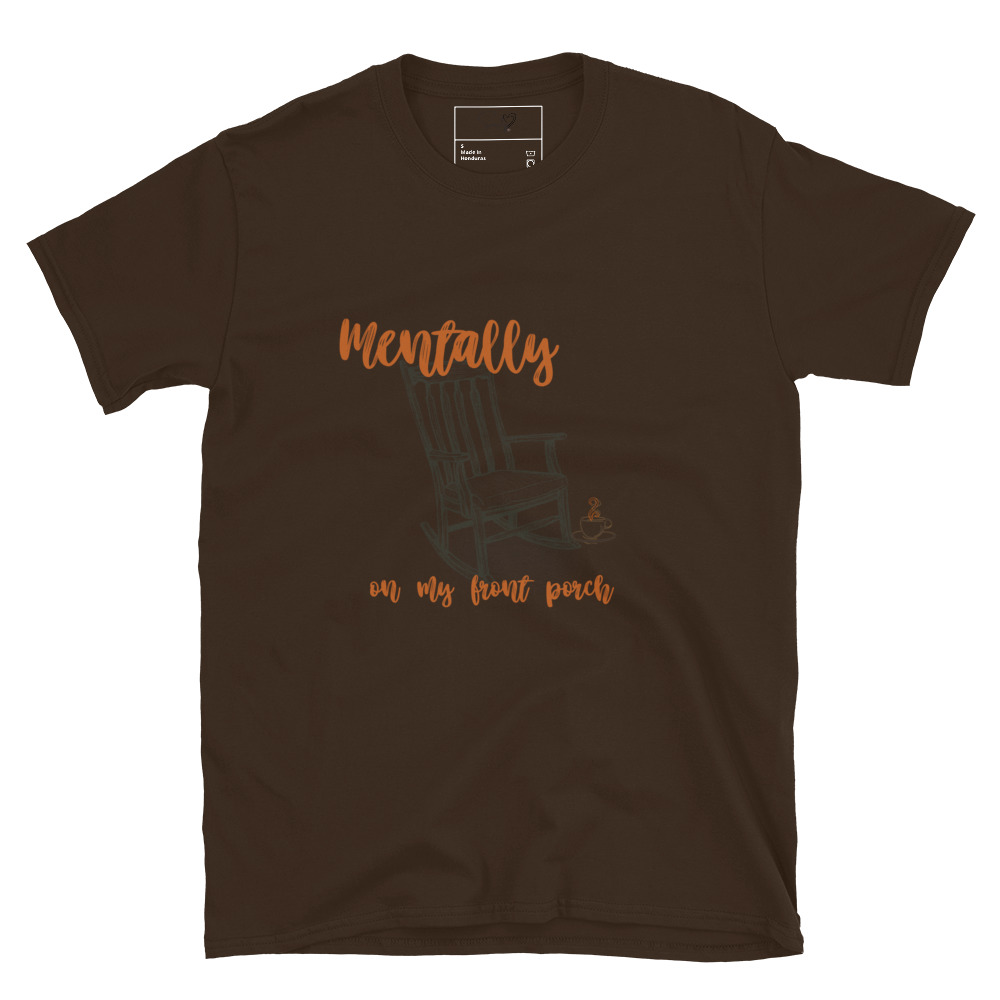 Mentally On My Front Porch – Short-Sleeve Unisex T-Shirt by Simply Sina - Image 26