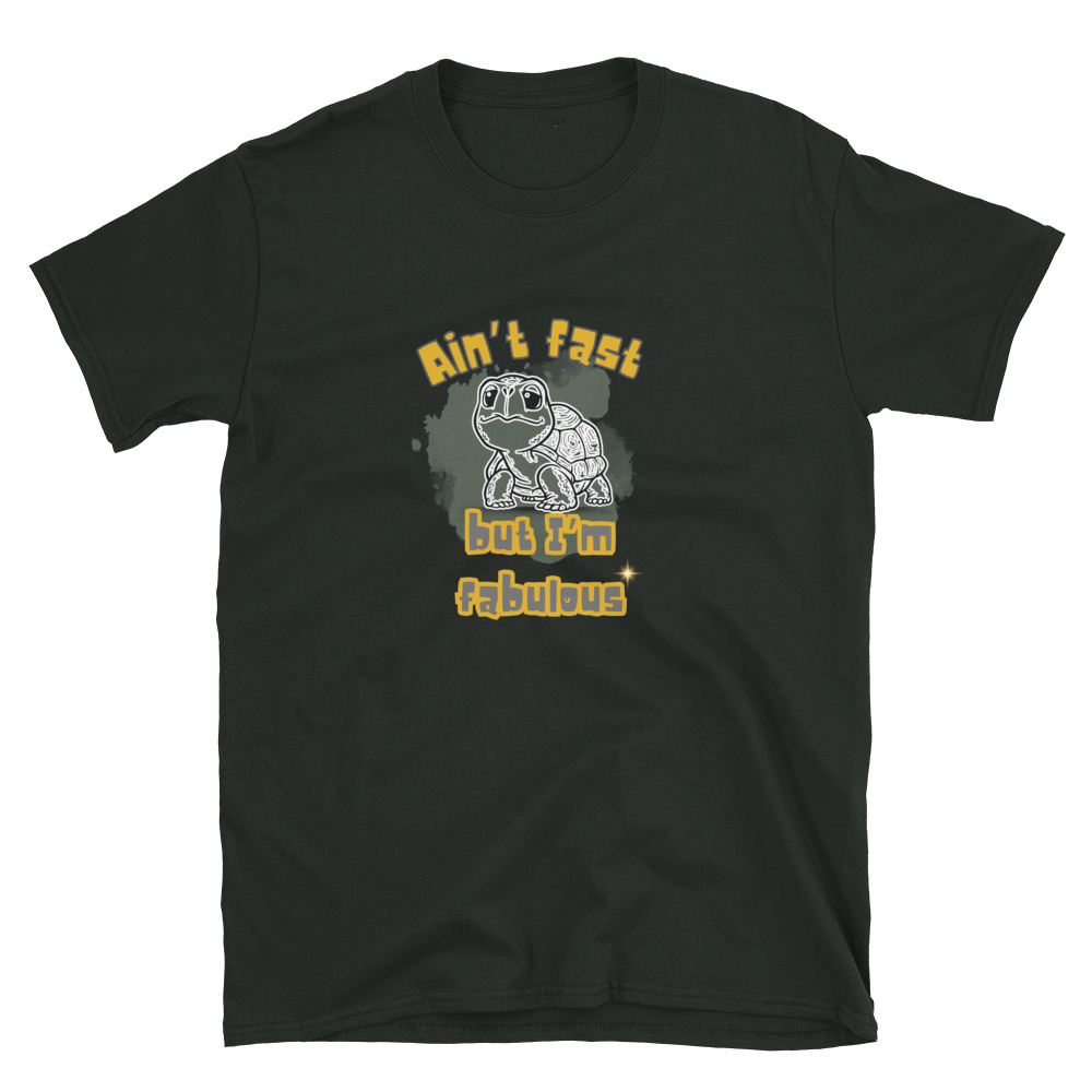 Ain’t Fast but I’m Fabulous – Short-Sleeve Unisex T-Shirt by Simply Sina - Image 24