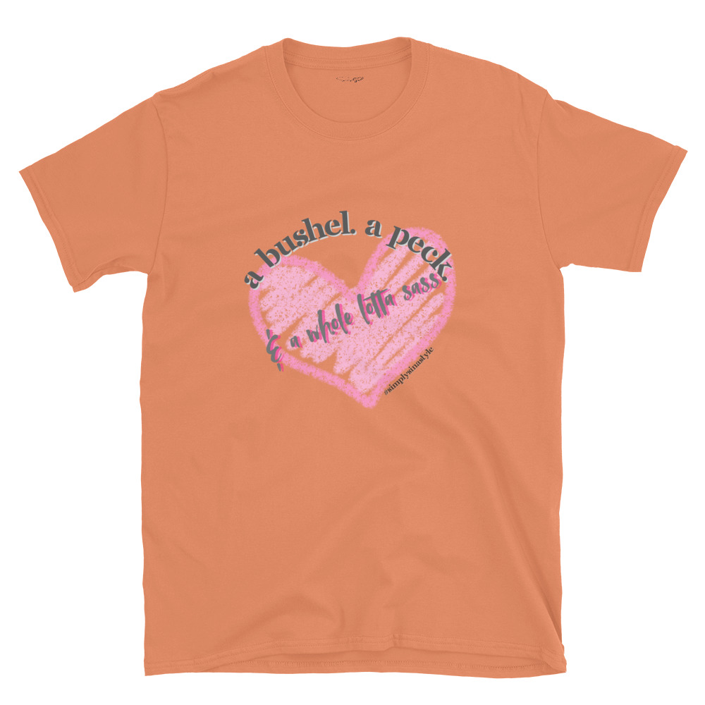 A bushel. a peck. & a whole lotta sass. – Short-Sleeve Unisex T-Shirt by Simply Sina - Image 21
