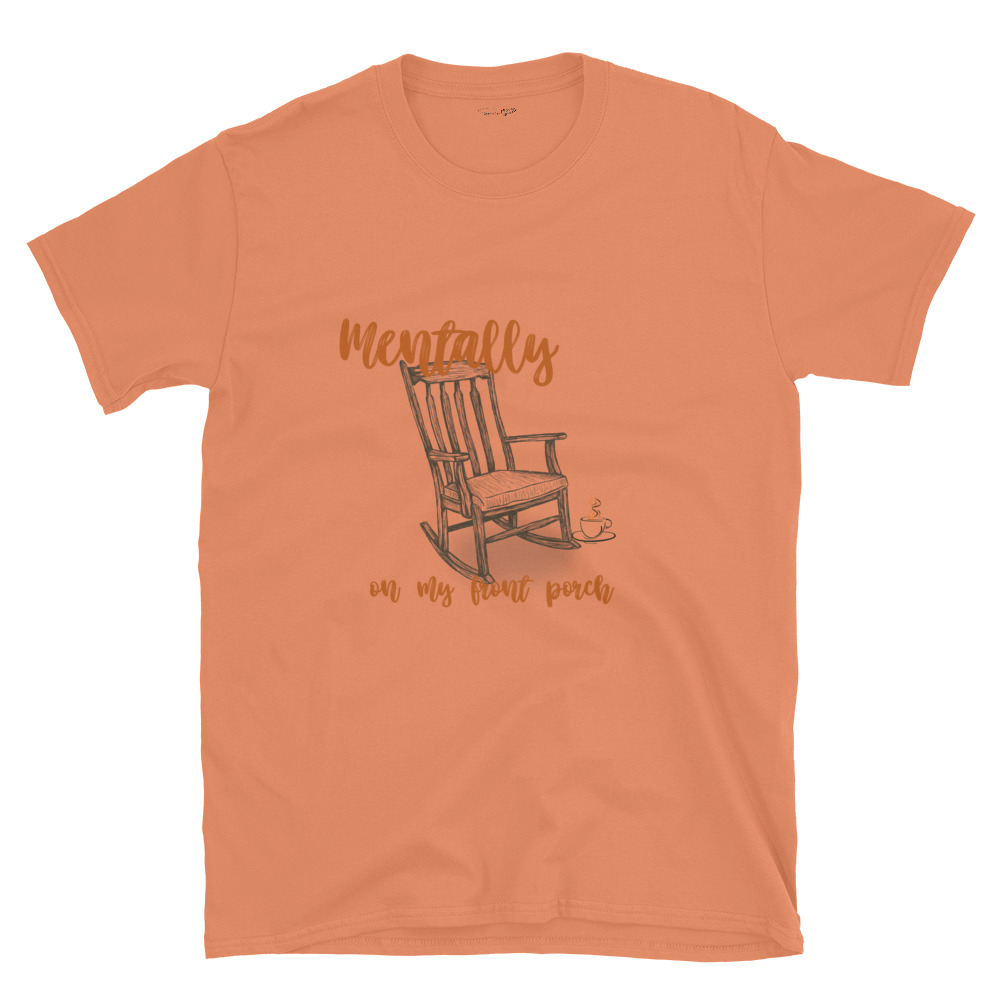 Mentally On My Front Porch – Short-Sleeve Unisex T-Shirt by Simply Sina - Image 24