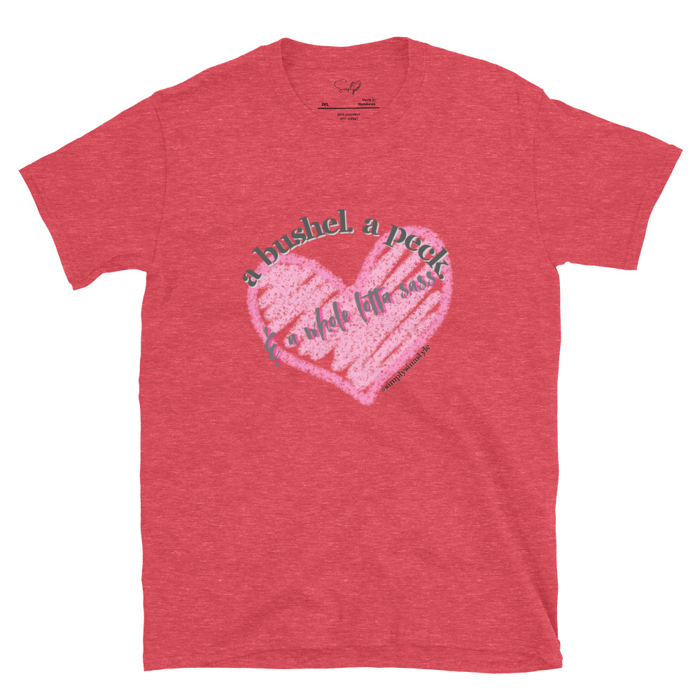 A bushel. a peck. & a whole lotta sass. – Short-Sleeve Unisex T-Shirt by Simply Sina - Image 6