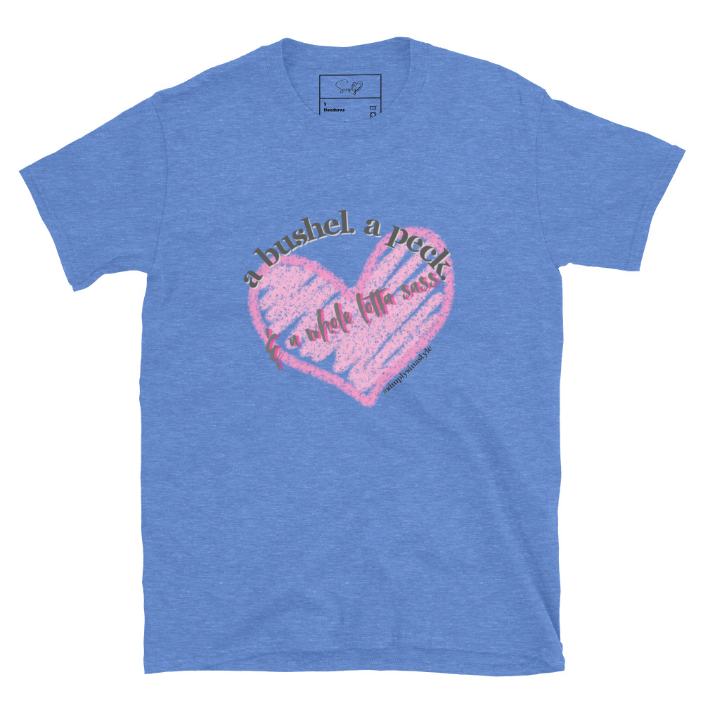 A bushel. a peck. & a whole lotta sass. – Short-Sleeve Unisex T-Shirt by Simply Sina - Image 9