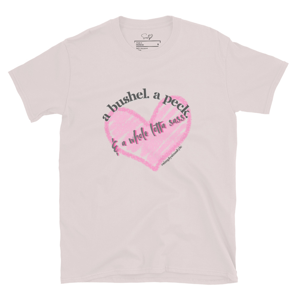 A bushel. a peck. & a whole lotta sass. – Short-Sleeve Unisex T-Shirt by Simply Sina - Image 29