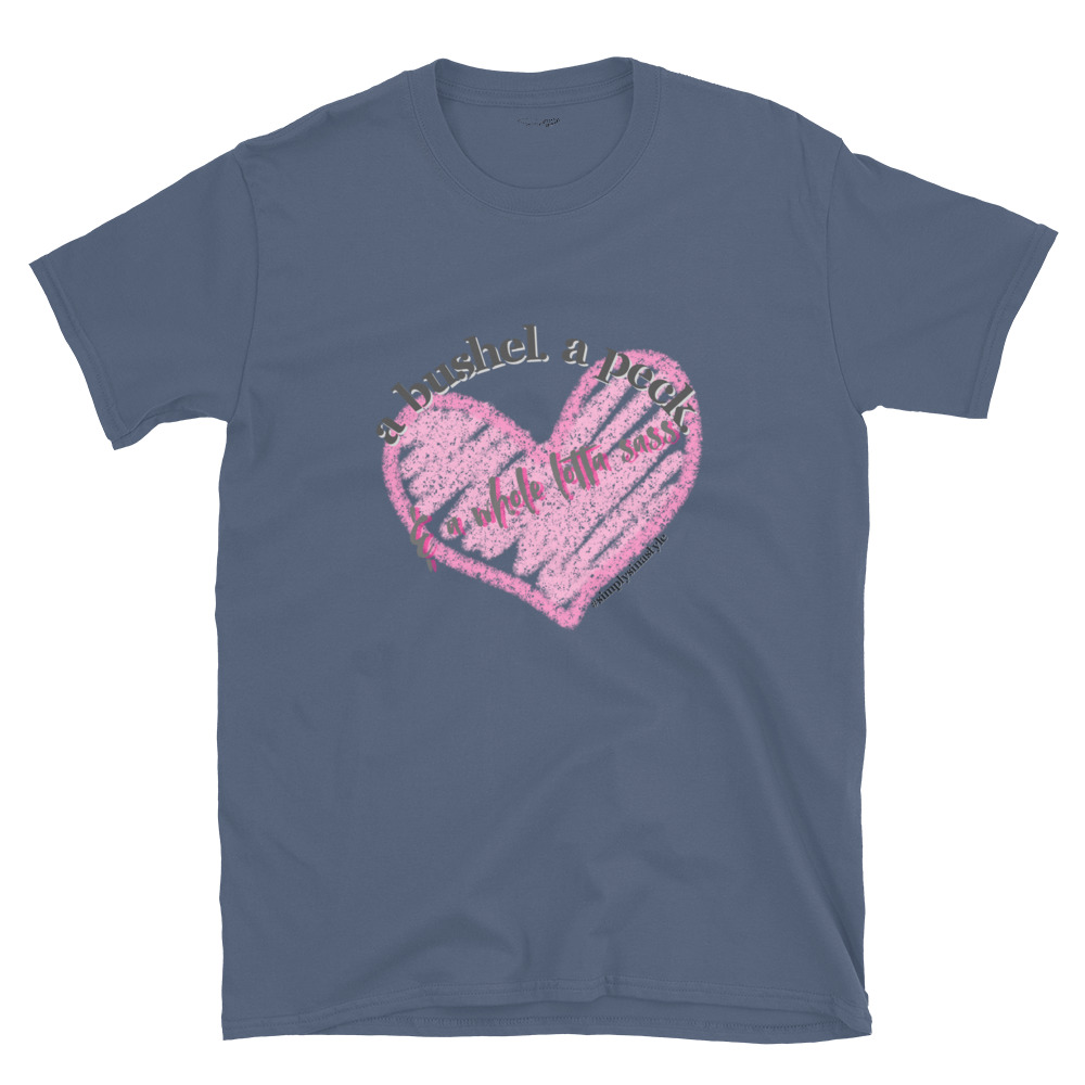 A bushel. a peck. & a whole lotta sass. – Short-Sleeve Unisex T-Shirt by Simply Sina - Image 28