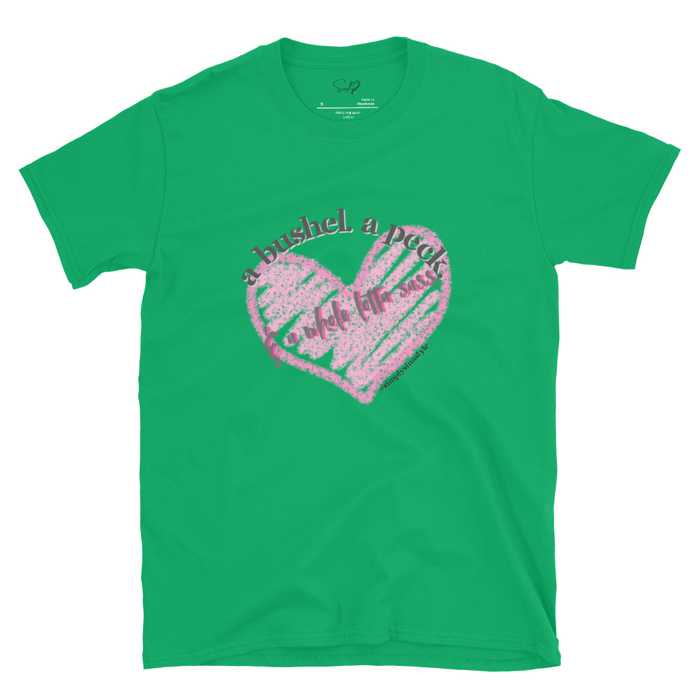 A bushel. a peck. & a whole lotta sass. – Short-Sleeve Unisex T-Shirt by Simply Sina - Image 20