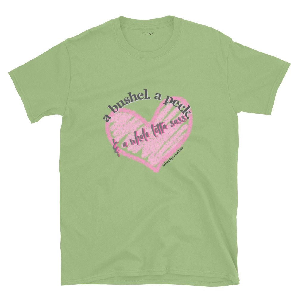 A bushel. a peck. & a whole lotta sass. – Short-Sleeve Unisex T-Shirt by Simply Sina - Image 19