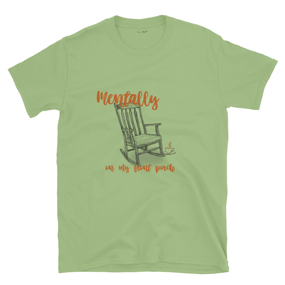Mentally On My Front Porch – Short-Sleeve Unisex T-Shirt by Simply Sina - Image 22