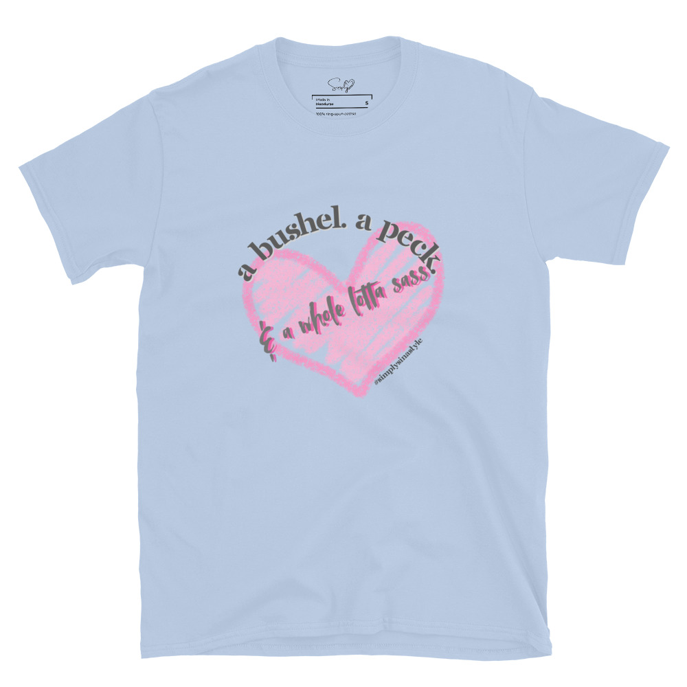 A bushel. a peck. & a whole lotta sass. – Short-Sleeve Unisex T-Shirt by Simply Sina - Image 15