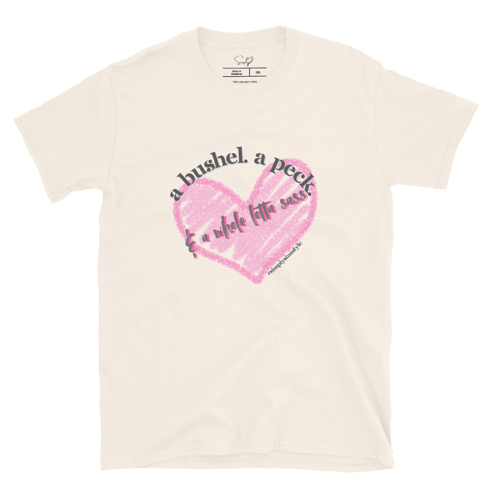 A bushel. a peck. & a whole lotta sass. – Short-Sleeve Unisex T-Shirt by Simply Sina - Image 5