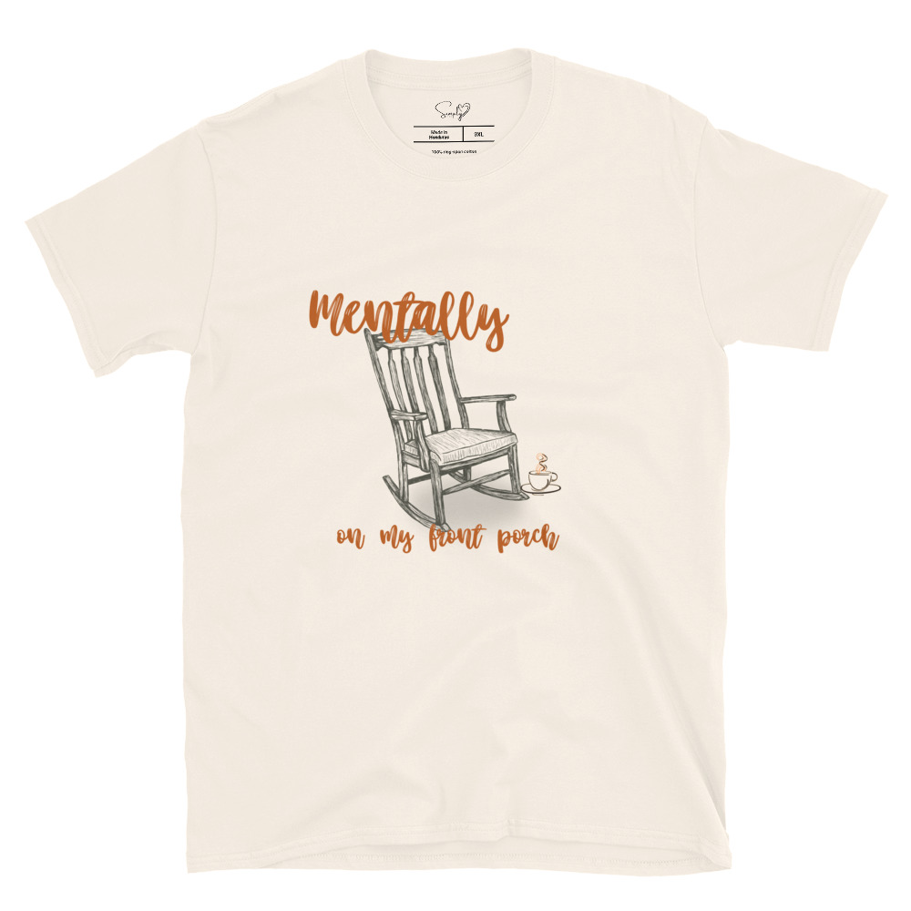 Mentally On My Front Porch – Short-Sleeve Unisex T-Shirt by Simply Sina - Image 7