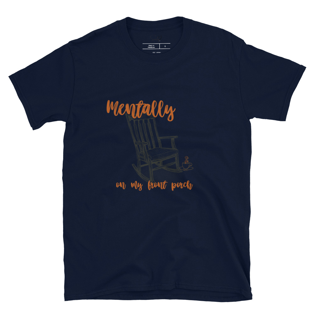 Mentally On My Front Porch – Short-Sleeve Unisex T-Shirt by Simply Sina - Image 3