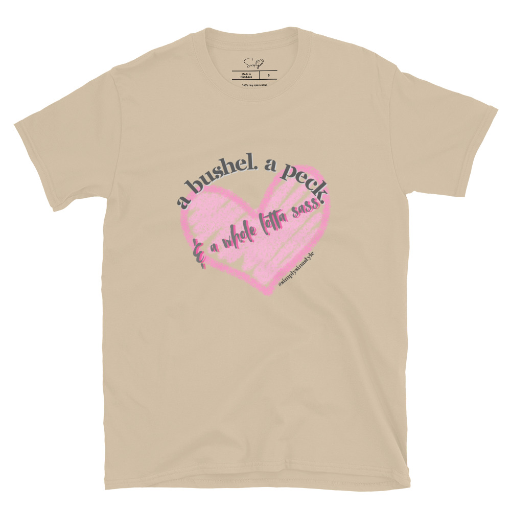 A bushel. a peck. & a whole lotta sass. – Short-Sleeve Unisex T-Shirt by Simply Sina - Image 12