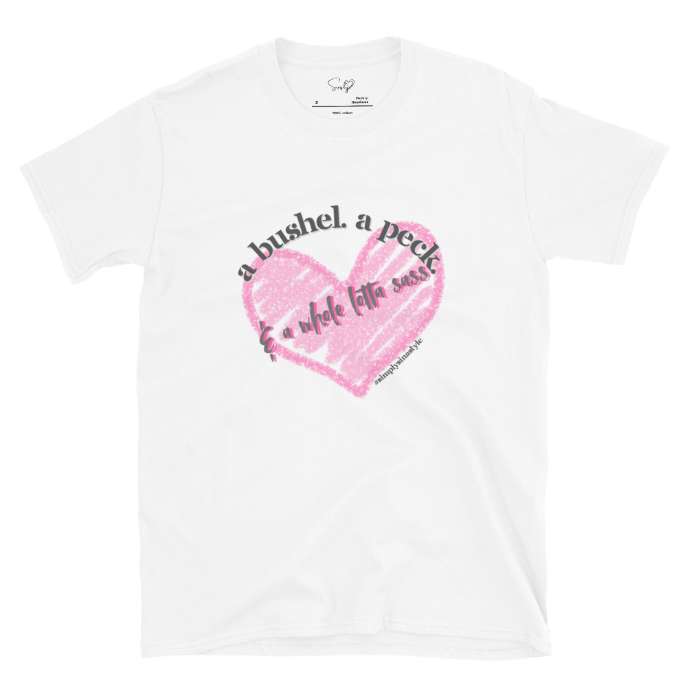 A bushel. a peck. & a whole lotta sass. – Short-Sleeve Unisex T-Shirt by Simply Sina - Image 3
