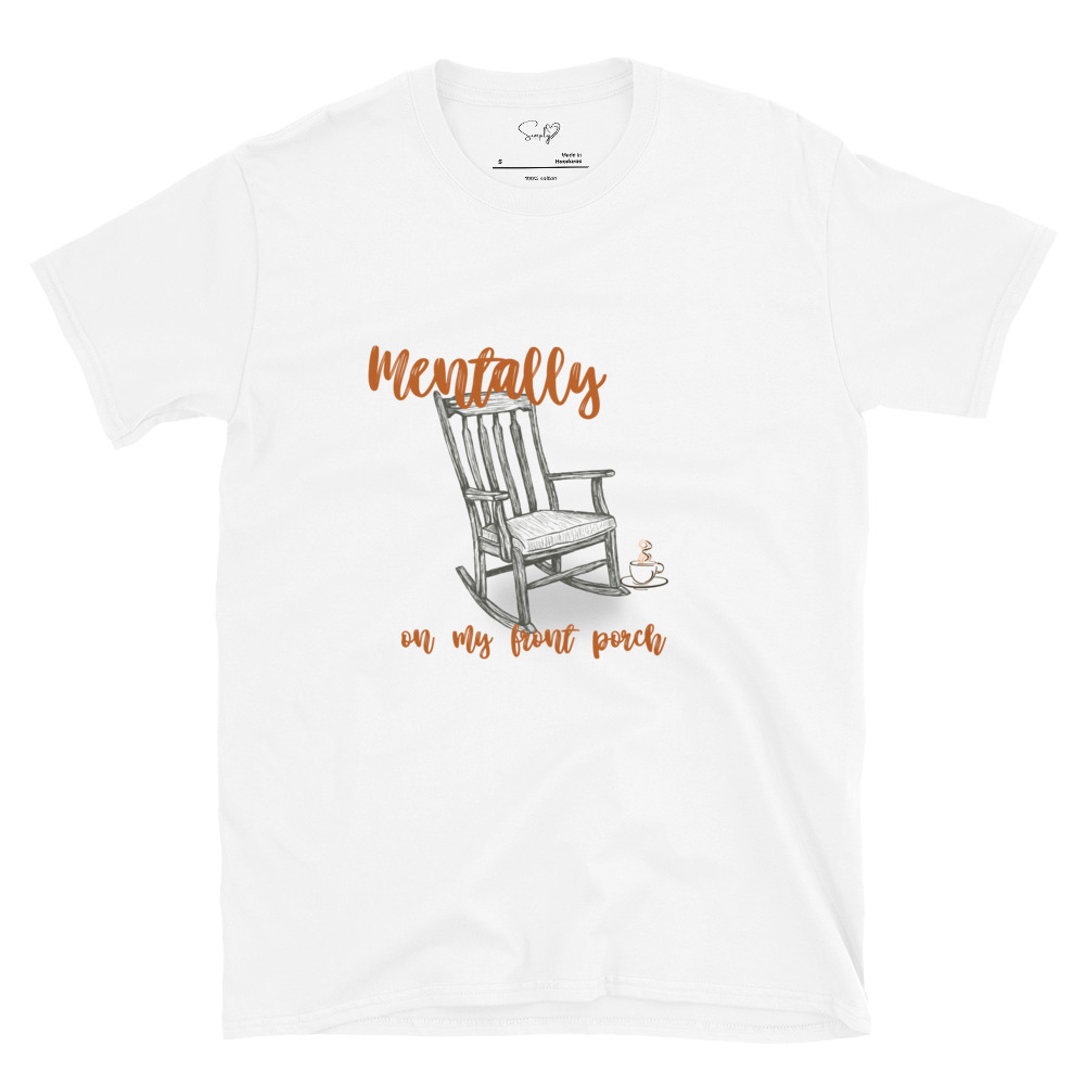 Mentally On My Front Porch – Short-Sleeve Unisex T-Shirt by Simply Sina - Image 5