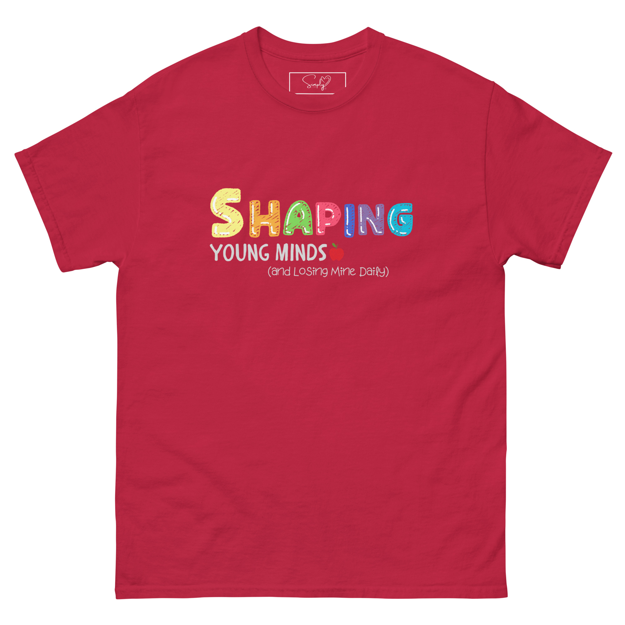 “Shaping Young Minds (and Losing Mine Daily)” by Simply Sina--Unisex classic tee - Image 23