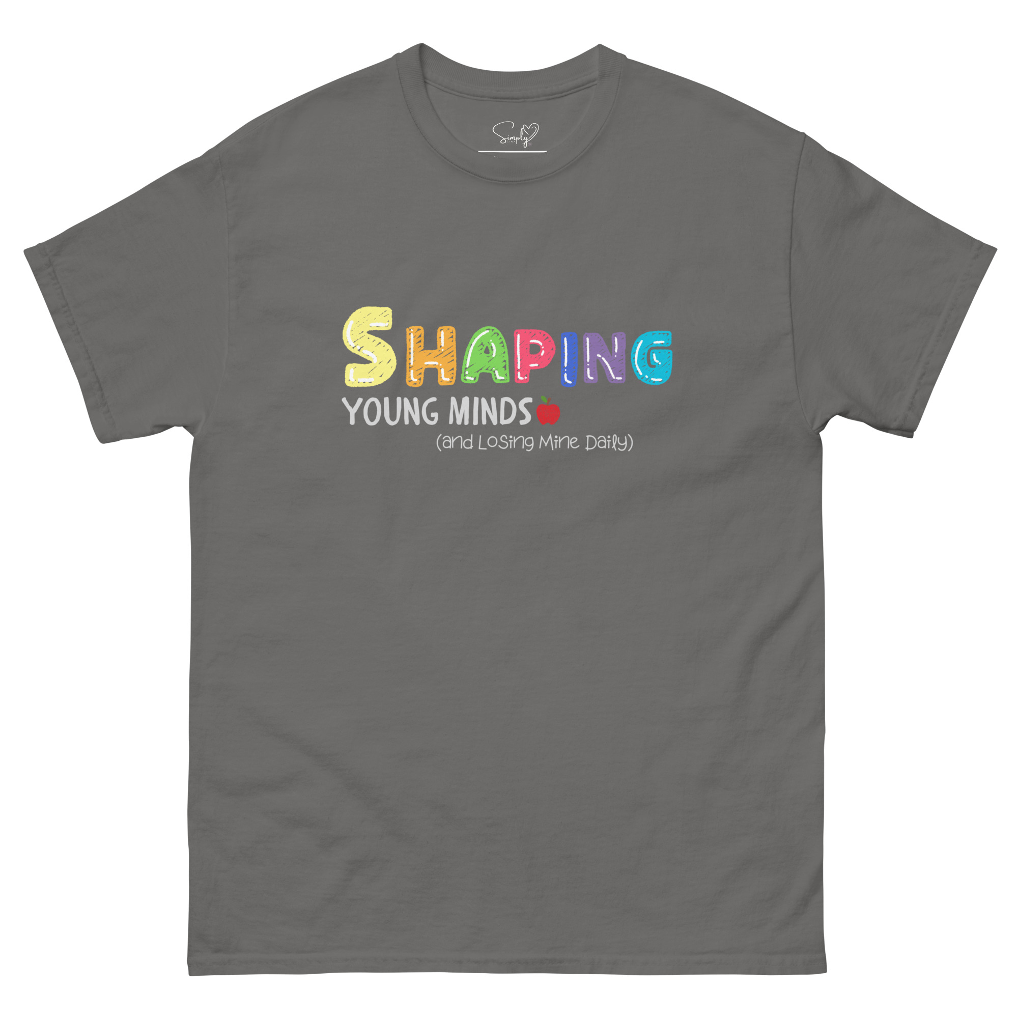 “Shaping Young Minds (and Losing Mine Daily)” by Simply Sina--Unisex classic tee - Image 17