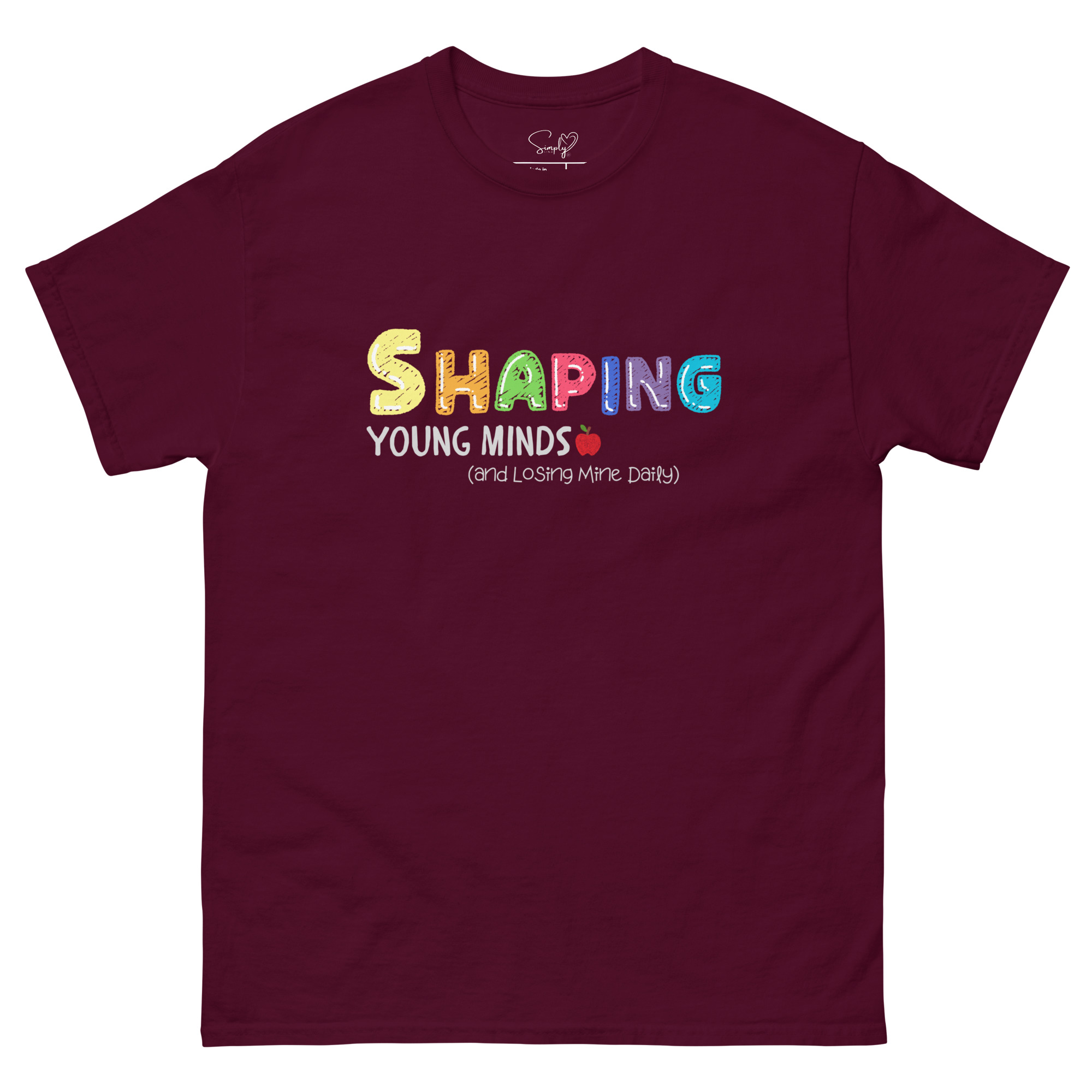 “Shaping Young Minds (and Losing Mine Daily)” by Simply Sina--Unisex classic tee - Image 28