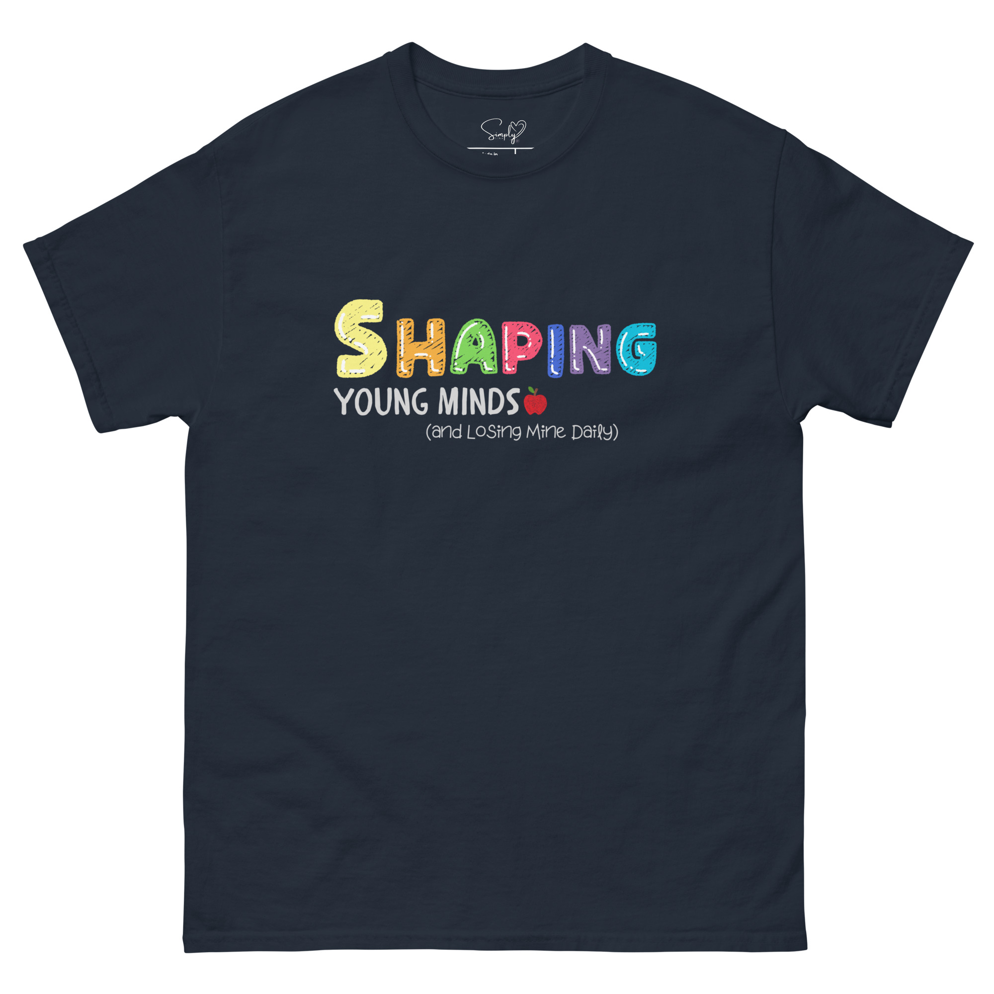 “Shaping Young Minds (and Losing Mine Daily)” by Simply Sina--Unisex classic tee - Image 27