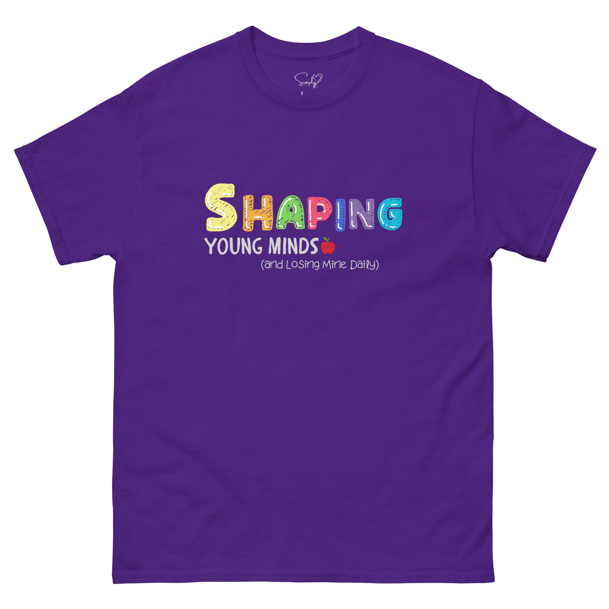 “Shaping Young Minds (and Losing Mine Daily)” by Simply Sina--Unisex classic tee - Image 26