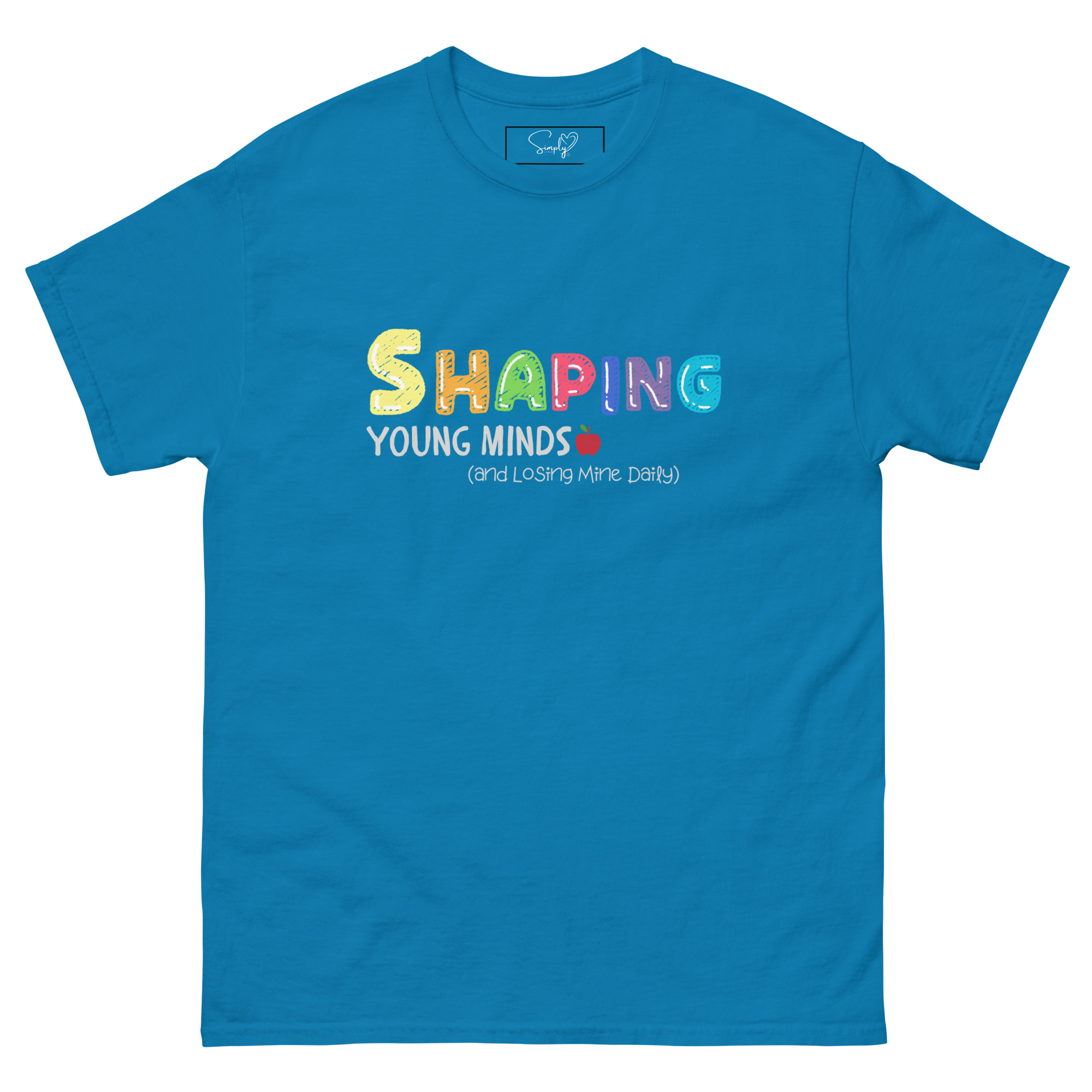 “Shaping Young Minds (and Losing Mine Daily)” by Simply Sina--Unisex classic tee - Image 19