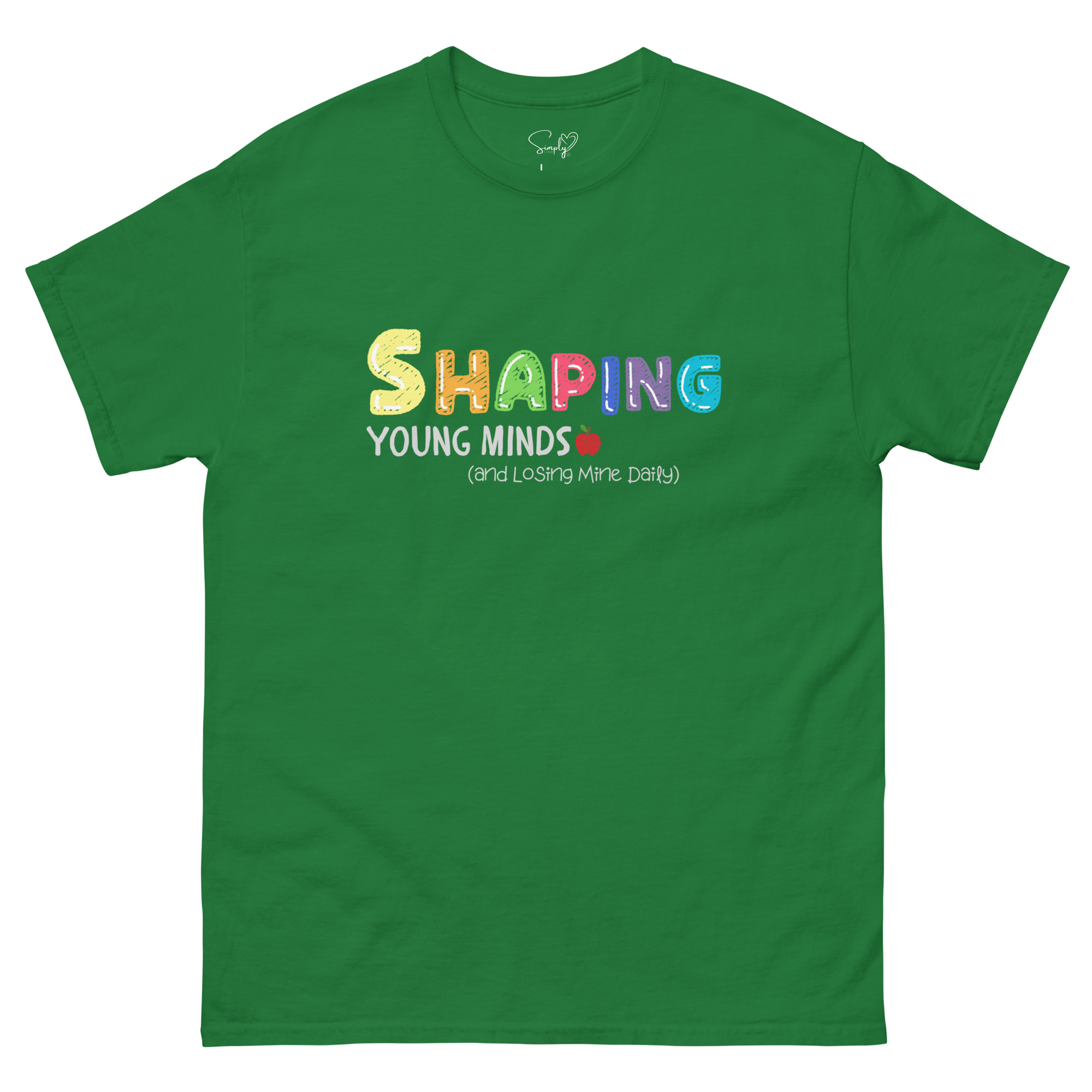 “Shaping Young Minds (and Losing Mine Daily)” by Simply Sina--Unisex classic tee - Image 20